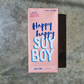 HAPPY HAPPY SOY BOY